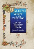 Walking West on the Camino--on the Vezelay Route (eBook, ePUB)