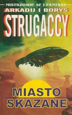 Miasto skazane (eBook, ePUB) - Strugaccy, Arkadij; Strugaccy, Borys