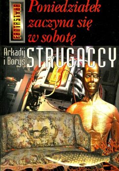 PONIEDZIAŁEK ZACZYNA SIĘ W SOBOTĘ (eBook, ePUB) - Strugaccy, Arkadij; Strugaccy, Borys