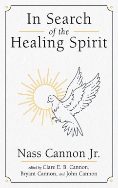 In Search of the Healing Spirit (eBook, ePUB) - Cannon, Nass Jr.