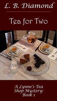 Tea for Two (A Lynne's Tea Shop Cozy Mystery series, #1) (eBook, ePUB) - Diamond, L. B.