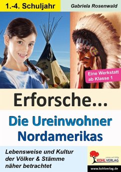 Erforsche ... Die Ureinwohner Nordamerikas (eBook, PDF) - Rosenwald, Gabriela