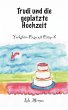 Trudi und die geplatzte Hochzeit... - Bild 1