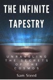 The Infinite Tapestry: Unraveling the Secrets of the Cosmos (eBook, ePUB)