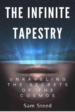 Cover The Infinite Tapestry: Unraveling the Secrets of the Cosmos (eBook, ePUB)
