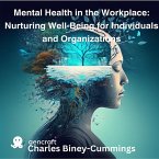 Mental Health in the Workplace: Nurturing Well-Being for Individuals and Organizations (eBook, ePUB)