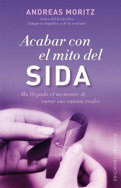 Acabar con el mito del sida (eBook, ePUB) - MORITZ, ANDREAS