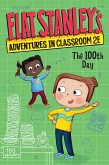 Flat Stanley's Adventures in Classroom 2E #3: The 100th Day (eBook, ePUB)