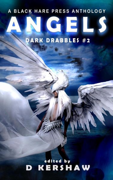 Angels (Dark Drabbles, #2) (eBook, ePUB) Angels (Dark Drabbles, #2) (eBook, ePUB)