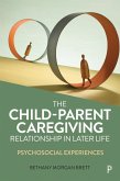 The Child-Parent Caregiving Relationship in Later Life (eBook, ePUB)