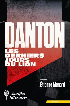 Danton, les derniers jours du Lion (eBook, ePUB) - Ménard, Étienne