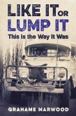 Like It or Lump It: This is the Way It Was (eBook, ePUB)