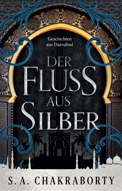 Der Fluss aus Silber - Geschichten aus Daevabad (eBook, ePUB) - Chakraborty, S. A.