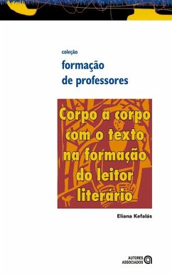 Corpo a corpo com o texto na formação do leitor literário (eBook, ePUB) - Oliveira, Eliana Kefalás