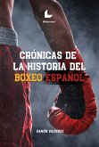 Crónicas de la historia del boxeo español (eBook, ePUB)