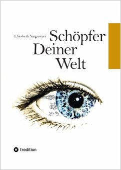 Schöpfer deiner Welt (eBook, ePUB) - Siegmayer, Elisabeth