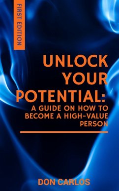 Cover Unlock Your Potential: A Guide on How to Become a High-Value Person (eBook, ePUB)