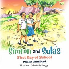 Simeon and Sula's First Day of School (eBook, ePUB) - Wendtland, Pamela