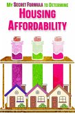 My Secret Formula to Determine Housing Affordability (Financial Freedom, #167) (eBook, ePUB)