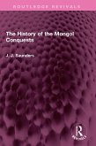 The History of the Mongol Conquests (eBook, PDF)