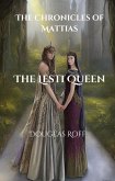 The Lesti Queen (The Chronicles of Mattias) (eBook, ePUB)