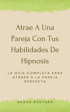 Cover Atrae A Una Pareja Con Tus Habilidades De Hipnosis (eBook, ePUB)