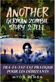 Tra-Ta-Tat-Tat Pratique Pour Les Débutants. AGZS2T #3 (FR_Another German Zombie Story 2 Tell, #3) (eBook, ePUB)