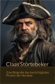Claas Störtebeker - Eine Biografie des berüchtigsten Piraten der Nordsee (eBook, ePUB)