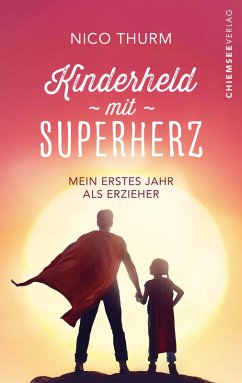 Kinderheld mit Superherz (eBook, ePUB) - Thurm, Nico; Thurm, Nico
