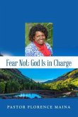 Fear Not; God Is In Charge (eBook, ePUB) Fear Not; God Is In Charge (eBook, ePUB)