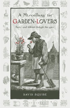 A Miscellany for Garden-Lovers (eBook, PDF) - Squire, David A Miscellany for Garden-Lovers (eBook, PDF) - Squire, David