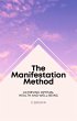 The Manifestation Method (eBook, ePUB) - Bild 1