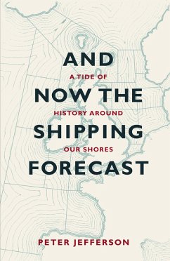 And Now The Shipping Forecast (eBook, PDF) - Jefferson, Peter