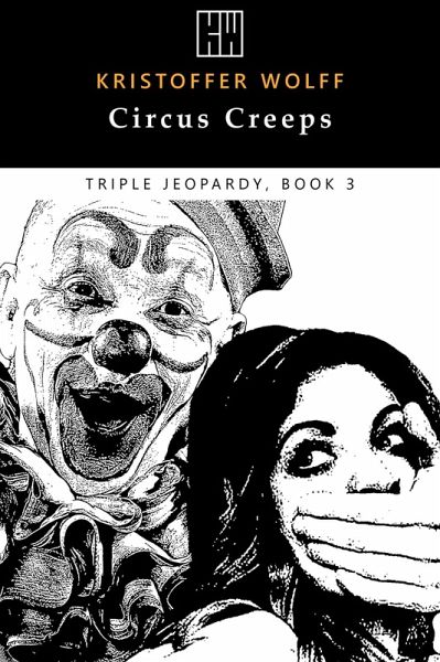 Circus Creeps (Triple Jeopardy, #3) (eBook, ePUB) Circus Creeps (Triple Jeopardy, #3) (eBook, ePUB)