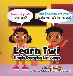 Learn Twi - Simple Everyday Language (eBook, ePUB) - Owusu-Akyeampong, Pauline Katufwa