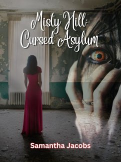 Cursed Asylum (Misty Hill, #1) (eBook, ePUB) - Jacobs, Samantha
