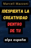 ¡Despierta La Creatividad Dentro De Ti! (eBook, ePUB)