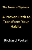 The Power of Systems: A Proven Path to Transform Your Habits (eBook, ePUB)