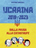 Ucraina 2019-2023. Dalla pausa alla catastrofe (eBook, ePUB)