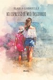 Ho espresso il mio desiderio (eBook, ePUB)