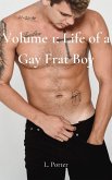 Volume 1: Life of a Gay Frat Boy (eBook, ePUB) Volume 1: Life of a Gay Frat Boy (eBook, ePUB)