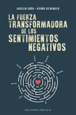 La fuerza transformadora de los sentimientos negativos (eBook, ePUB)