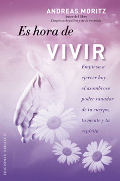 Es hora de vivir (eBook, ePUB) - MORITZ, ANDREAS