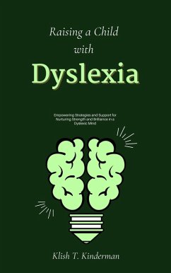 Raising a Child with Dyslexia (eBook, ePUB) - Kinderman, Klish T.