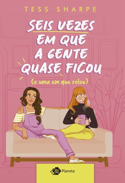 Seis vezes em que a gente quase ficou (e uma em que rolou) (eBook, ePUB)