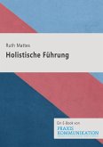 Praxis Kommunikation: Holistische Führung (eBook, ePUB)