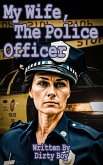 My Wife, The Police Officer (Women In Uniform, #1) (eBook, ePUB) My Wife, The Police Officer (Women In Uniform, #1) (eBook, ePUB)
