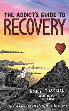 The Addict's Guide to Recovery (The Addict's Guide to the Universe, #1) (eBook, ePUB) - Sussman, Emily