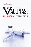 Las vacunas: peligros y alternativas (eBook, ePUB)