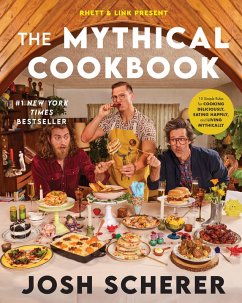Rhett & Link Present: The Mythical Cookbook (eBook, ePUB) - Scherer, Josh